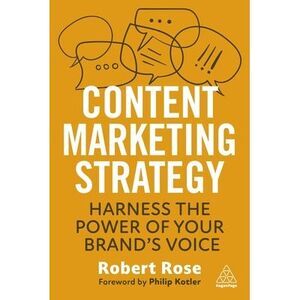 Content Marketing Strategy: Harness the Power of Your Brand's Voice -- Robert Ro
